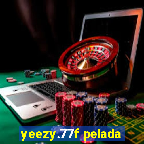 yeezy.77f pelada